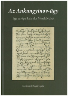 Az Ankungyinov-ügy - Egy európai kalandor Moszkóviából