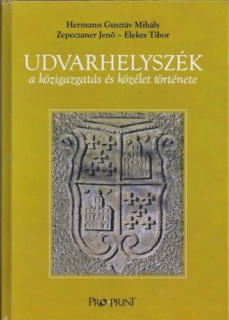 Udvarhelyszék - a közigazgatás és közélet története