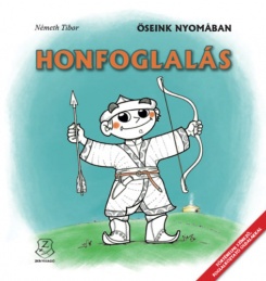 Honfoglalás - Őseink nyomában