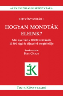 Hogyan mondták eleink?