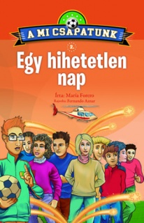 A mi csapatunk 2. - Egy hihetetlen nap