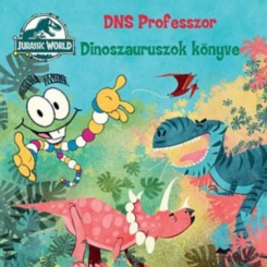 Jurassic World: DNS Professzor - Dinoszauruszok könyve