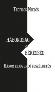 Háborúság és békesség - Három eljövendő beszélgetés