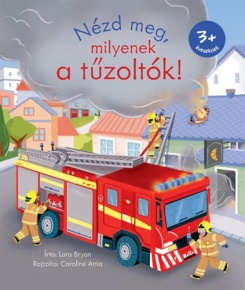 Nézd meg, milyenek a tűzoltók!