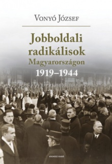 Jobboldali radikálisok Magyarországon 1919-1944.