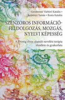 Szenzoros információfeldolgozás, mozgás, nyelvi képesség