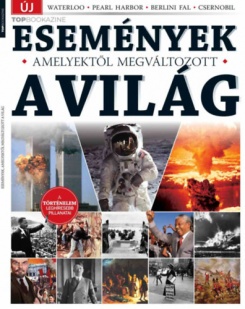 Top Bookazine - Események, amelyektől megváltozott a világ