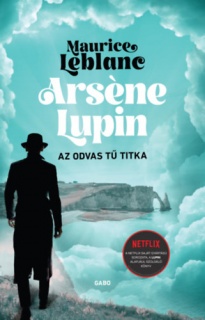 Arséne Lupin - Az odvas tű titka