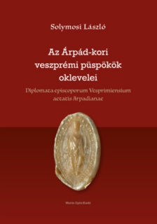 Az Árpád-kori veszprémi püspökök oklevelei