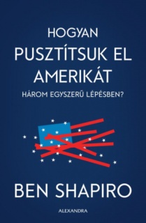 Hogyan pusztítsuk el Amerikát három egyszerű lépésben?