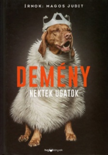 Demény - Nektek ugatok