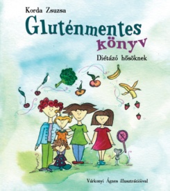 Gluténmentes könyv - diétázó hősöknek