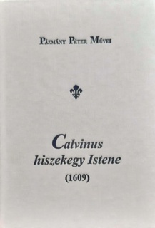 Calvinus hiszekegy Istene (1609)