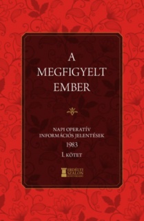 A megfigyelt ember 1983 - I. kötet