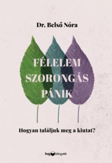 Félelem, szorongás, pánik