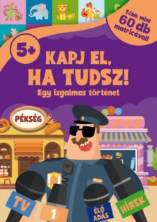 Kapj el, ha tudsz!