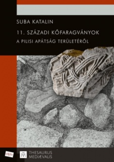 11. századi kőfaragványok a pilisi apátság területéről