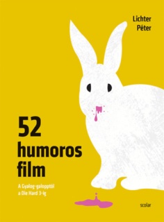 52 humoros film - A Gyalog-galopptól a Die Hard 3-ig