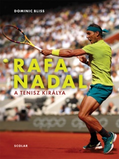 Rafa Nadal - A tenisz királya