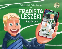 Fradista leszek! – a kezdetek