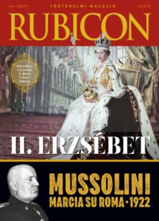 Rubicon -  II. Erzsébet - Mussolini - 2022/10.