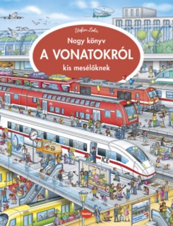 Nagy könyv a vonatokról kis mesélőknek