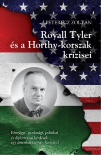 Royall Tyler és a Horthy-korszak krízisei