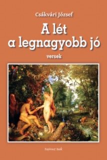 A lét a legnagyobb  jó