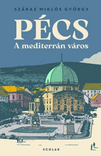 Pécs - A mediterrán város