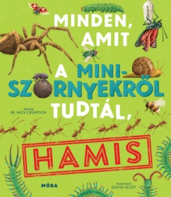 Minden, amit eddig tudtál a miniszörnyekről, hamis