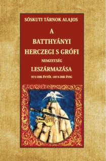 A Batthyányi herczegi s grófi nemzetség leszármazása 972-dik évtől 1874-dik évig