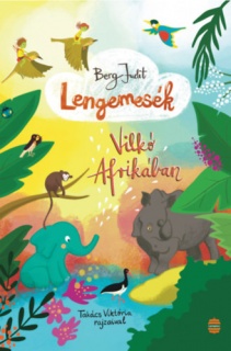 Lengemesék - Vilkó Afrikában