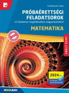 Matematika próbaérettségi feladatsorok - Emelt szint (2024-től érvényes követelmények)