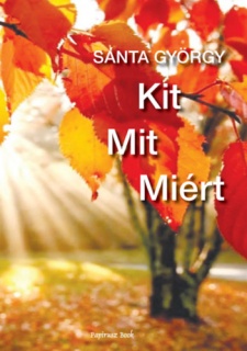 Kit - Mit - Miért