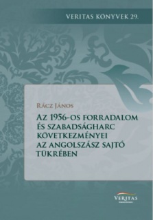 Az 1956-os forradalom és szabadságharc következményei az angolszász világ sajtójának a tükrében