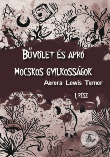 Bűvölet és apró mocskos gyilkosságok