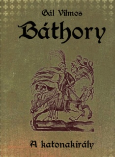 Báthory II. - A katonakirály