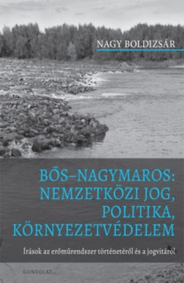 Bős Nagymaros: Nemzetközi jog, politika, környezetvédelem