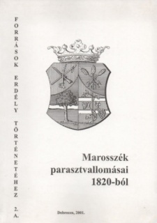 Marosszék parasztvallomásai 1820-ból I.