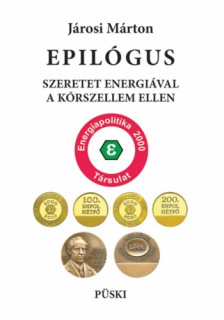 Epilógus - Szeretet energiával a kórszellem ellen