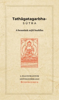 Tathagatagarbha-sutra - A bennünk rejlő buddha