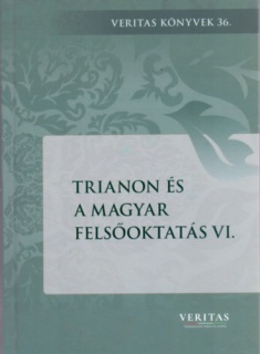 Trianon és a magyar felsőoktatás VI.