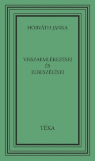 Horváth Janka visszaemlékezései és elbeszélései