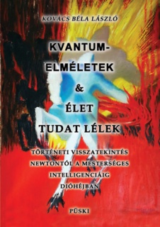 Kvantumelméletek és élet tudat lélek