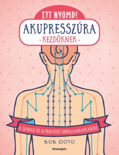 Itt nyomd! Akupresszúra kezdőknek