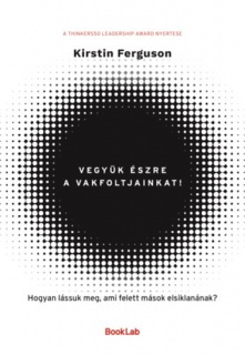 Vegyük észre a vakfoltjainkat!