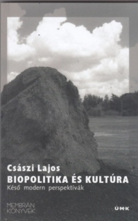 Biopolitika és kultúra - Késő modern perspektívák