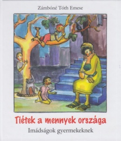 Tiétek a mennyek országa