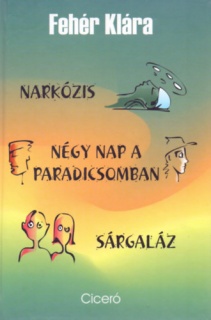 Narkózis - Négy nap a paradicsomban - Sárgaláz